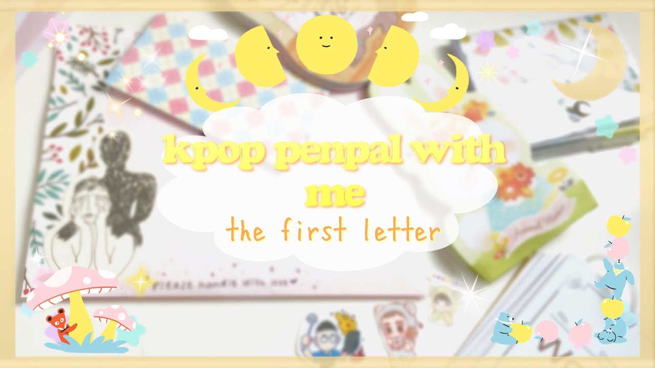 kpop penpal with me | the first letter
