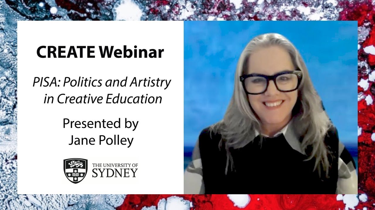 Webinar #61 | PISA: Politics and Artistry in Education - presented by Jane Polley