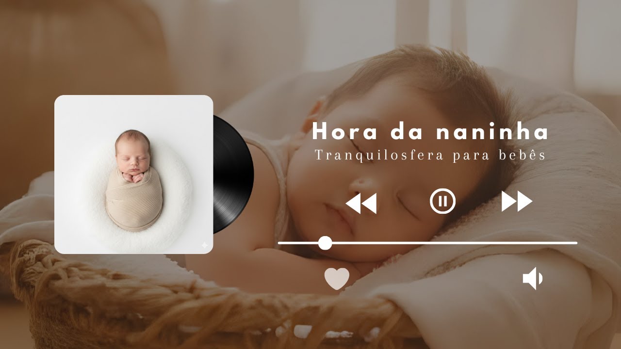 Hora da Naninha – Música nº8: Vinicius | Música calma para bebês dormirem