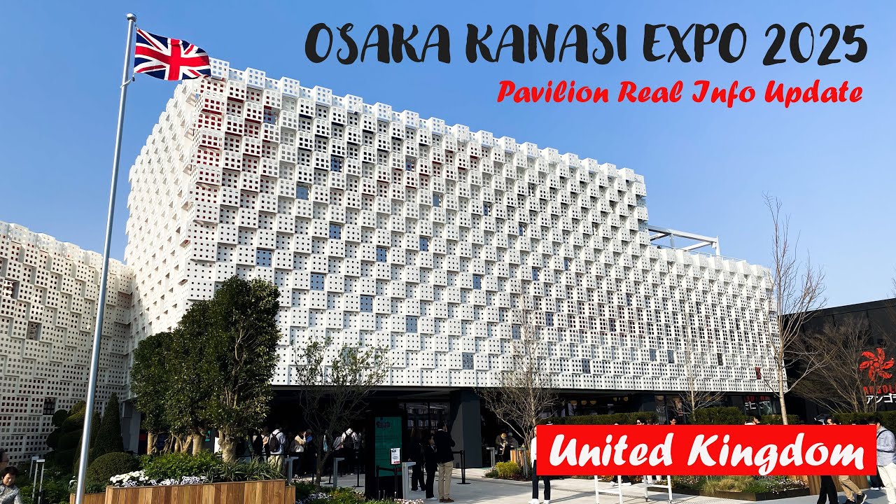 OSAKA KANSAI EXPO 2025  UK Pavilion（イギリス館）