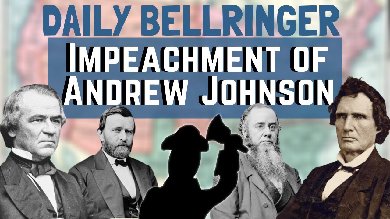 Impeachment of Andrew Johnson | Daily Bellringer