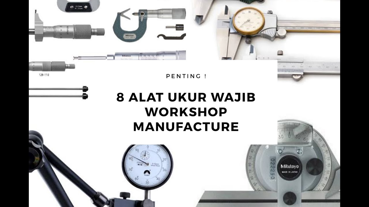 8 ALAT UKUR WAJIB WORKSHOP / BENGKEL MANUFACTURE
