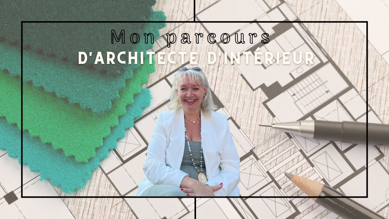 ARCHITECTE D’INTÉRIEUR : Comment je suis devenue ARCHITECTE D’INTÉRIEUR à L'INTERNATIONAL !