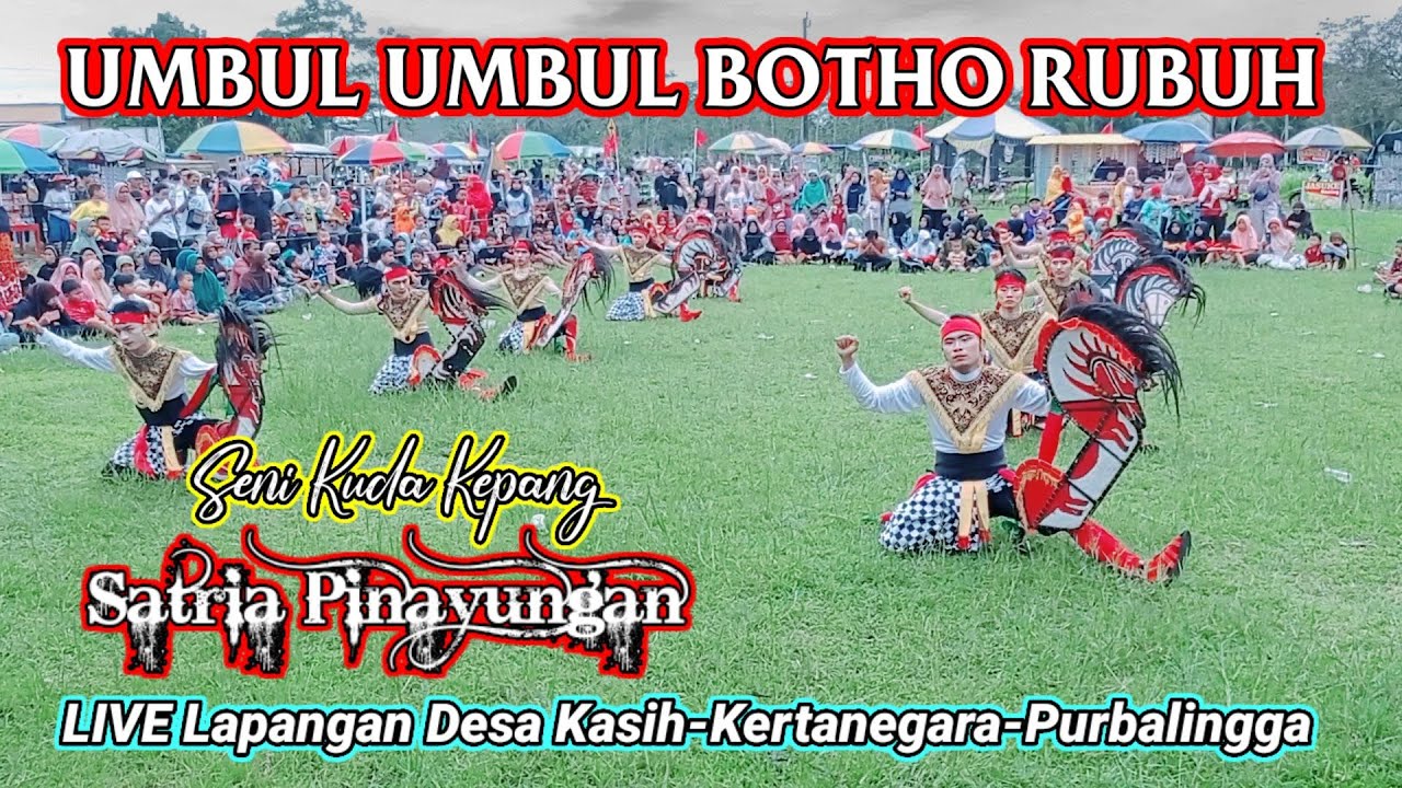 PRAJURIT EBEG SATRIA PINAYUNGAN TARIAN BOTHO RUBUH ELING ELING BANYUMASAN LIVE LAP. KASIH