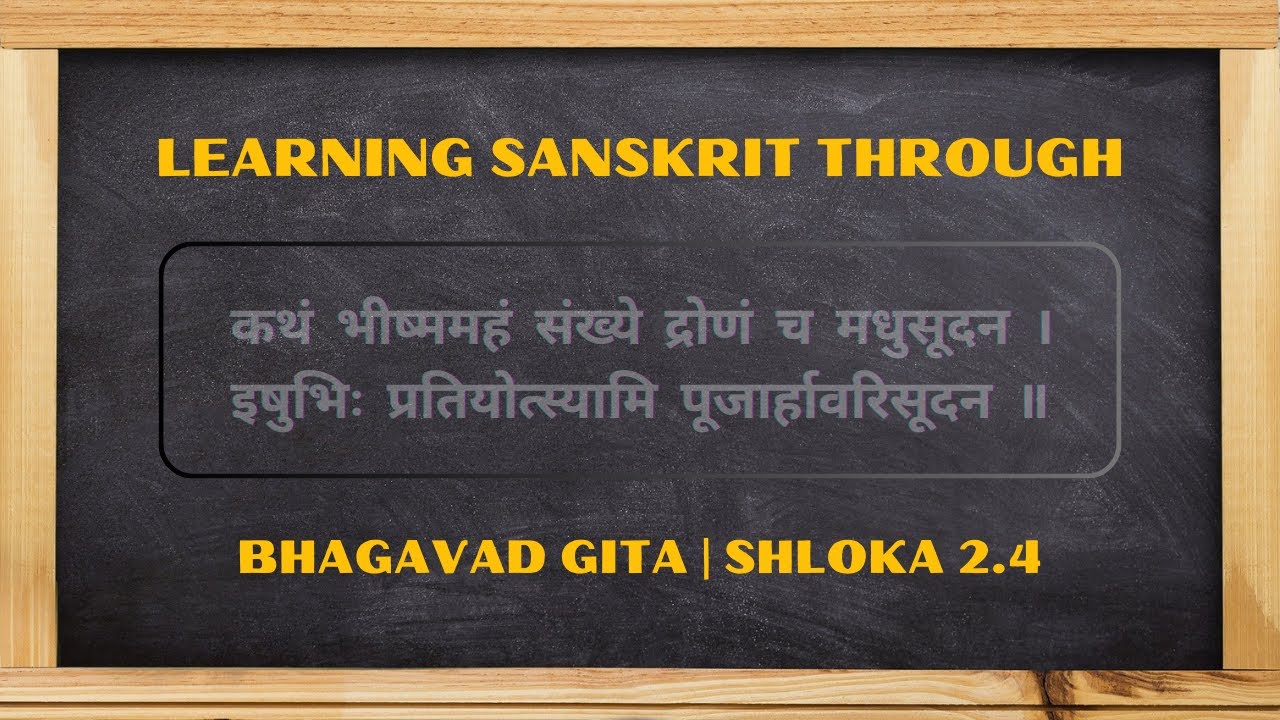 Learning Sanskrit | Bhagavad Gita Shloka 2.4