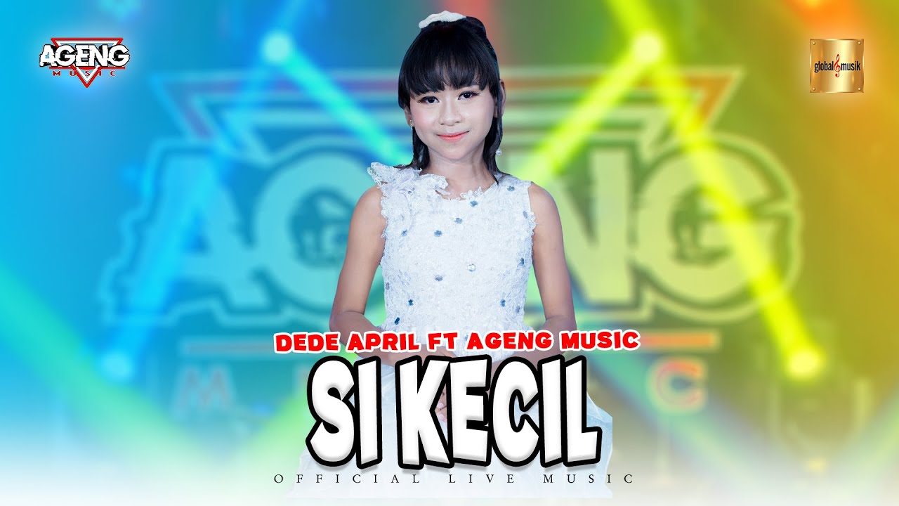 Dede April ft Ageng Music - Si Kecil (Official Live Music)