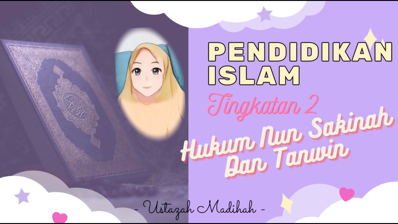 Pendidikan Islam Tingkatan 2: Hukum Nun Sakinah dan Tanwin (Bidang: Al-Quran)