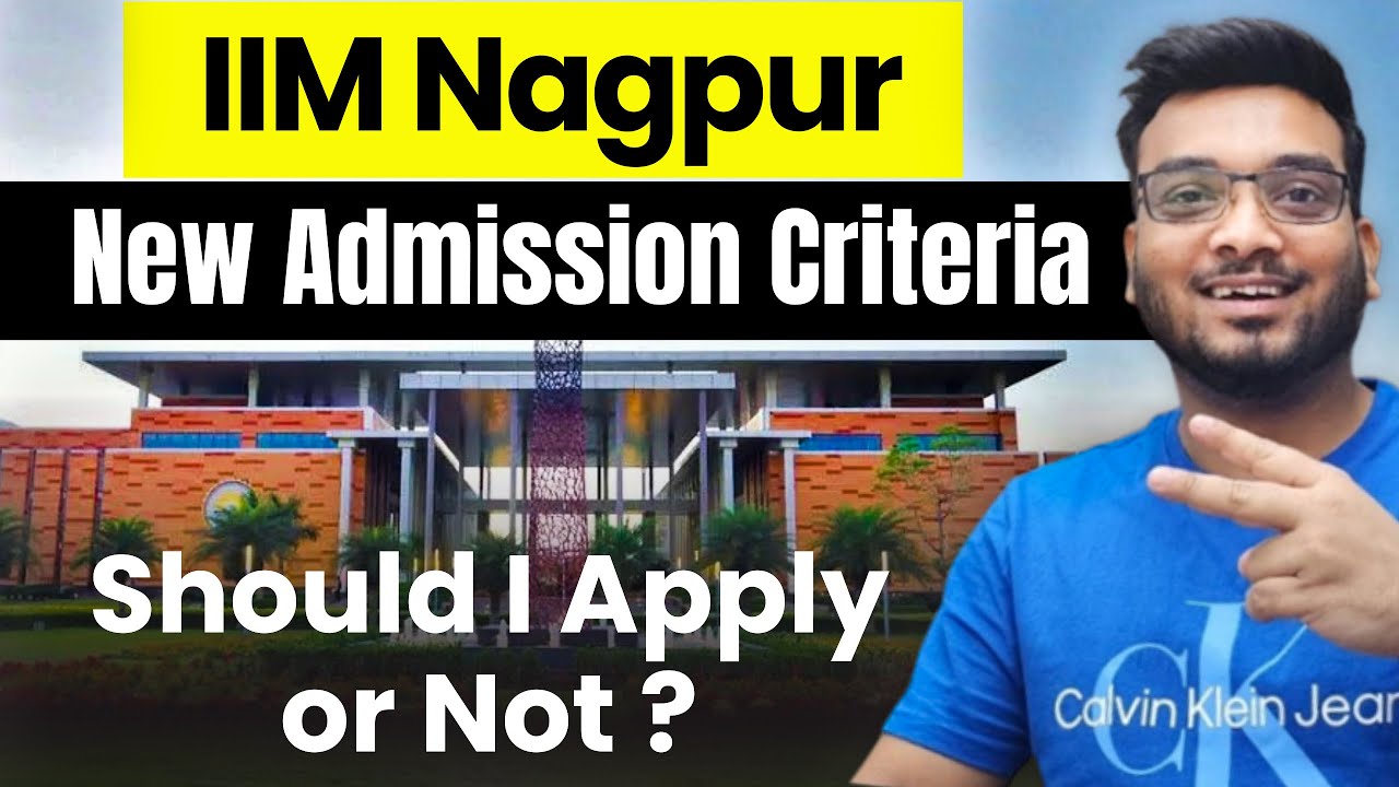 IIM Nagpur Admission Criteria Changed ! Should you apply or Not? Highest Pkg 70 LPA