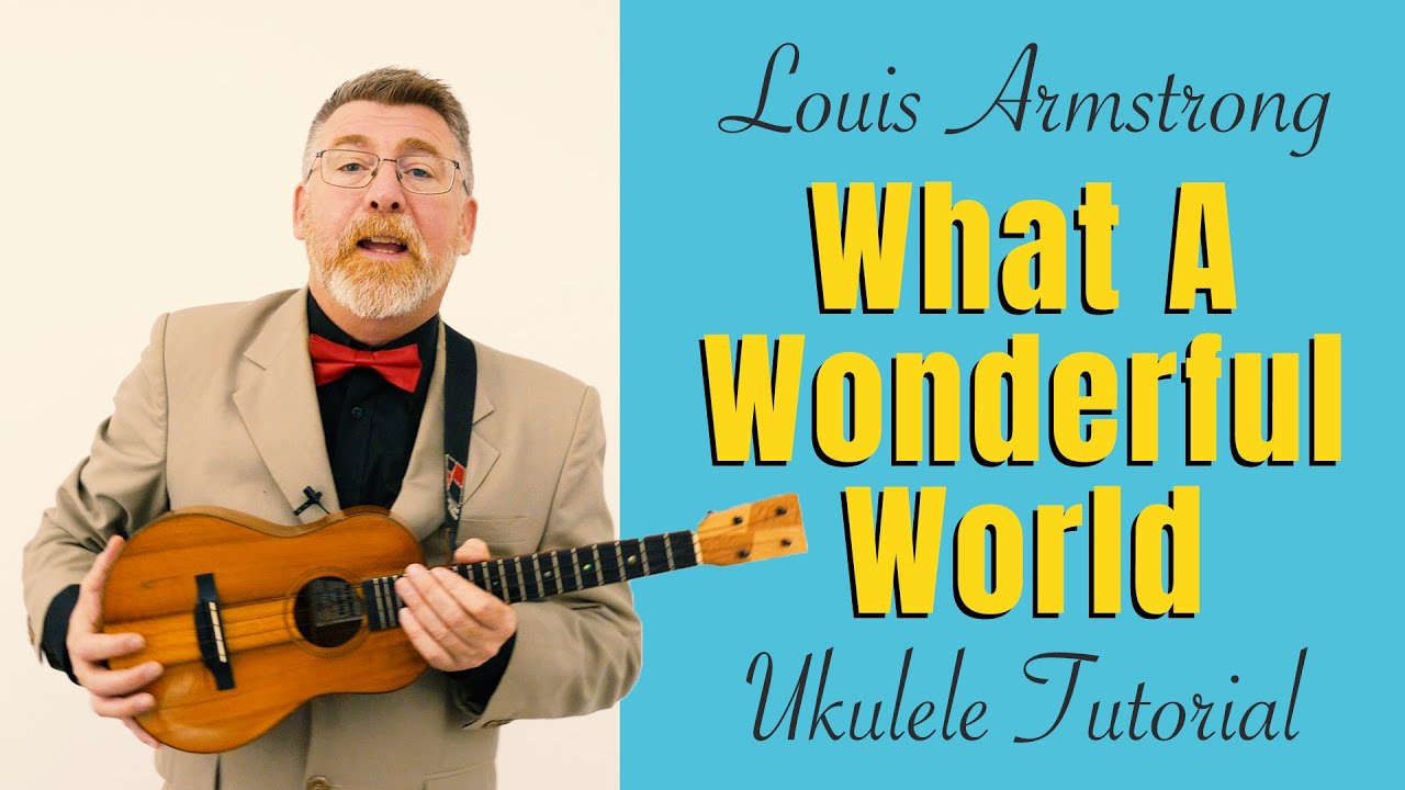 What A Wonderful World - Louis Armstrong // Ukulele Tutorial