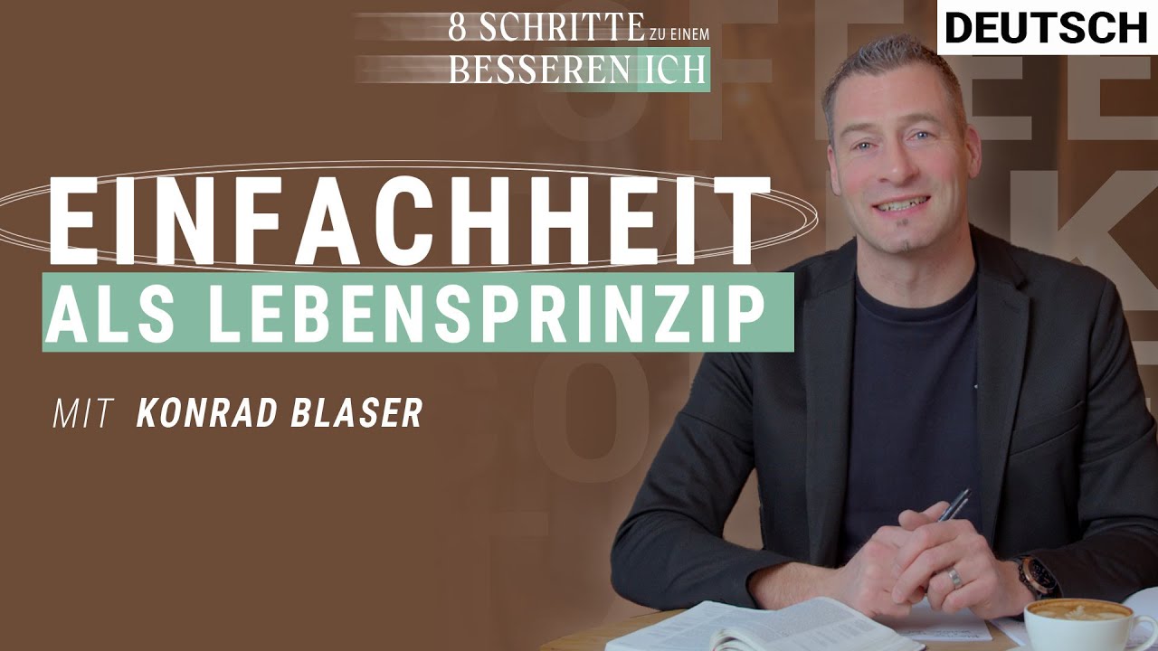 Bleibe einfach | 8 Schritte zu einem besseren ICH | Konrad Blaser | Deutsch