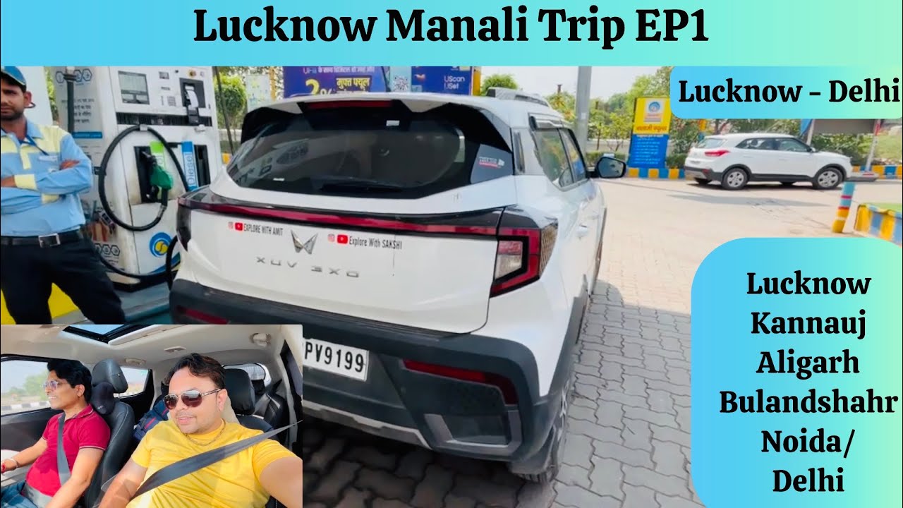 Lucknow Manali Trip EP1 | Kannauj | Aligarh | Delhi | #xuv3xo @EXPLORE WITH AMIT