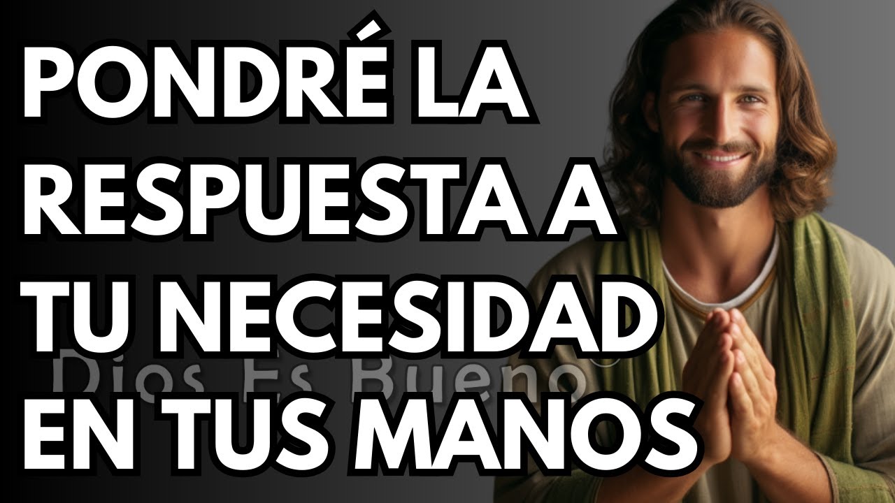 Dios te dice hoy, Pondré la respuesta a tu necesidad en tus manos |  Dios Es Bueno