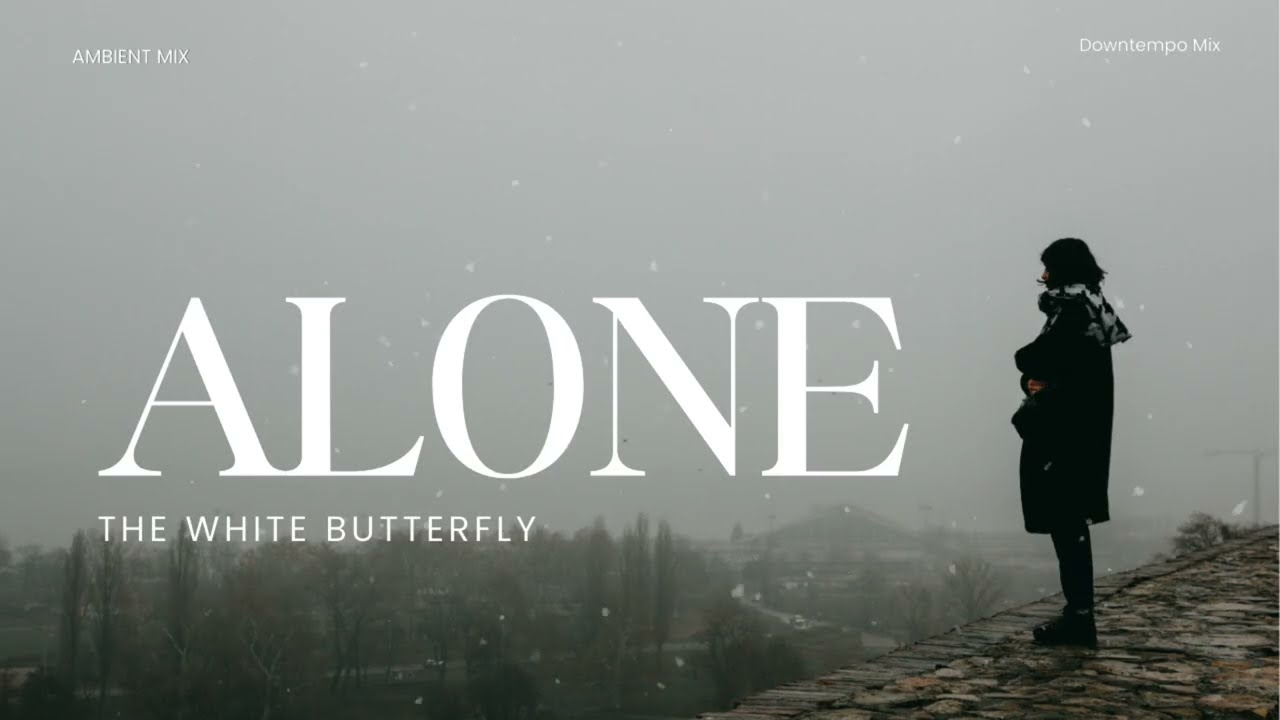 The BEST Alone psychill Mix 2026- The White Butterfly Downtempo Masterpiece