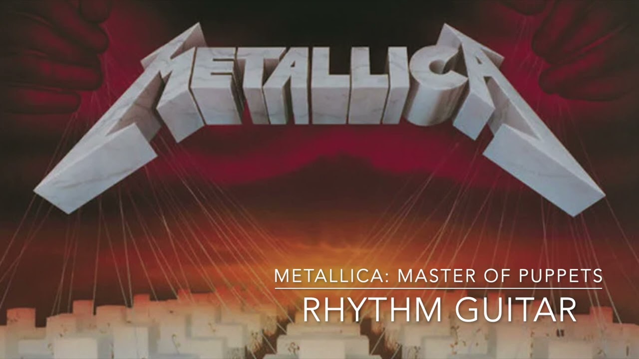 Metallica: Master of Puppets - Rhythm Guitar Backing Track W/ vocals