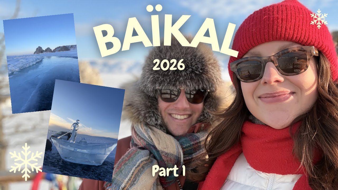 BAÏKAL 2026 | Partie 1 | Sibérie : ce que personne ne vous dit sur le Baïkal 🌊