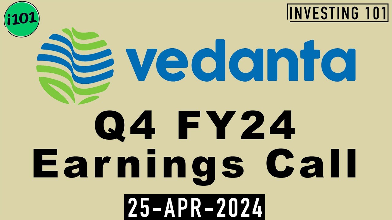 Vedanta Limited Q4 FY24 Earnings Call | Vedanta Limited FY24 Q4 Concall