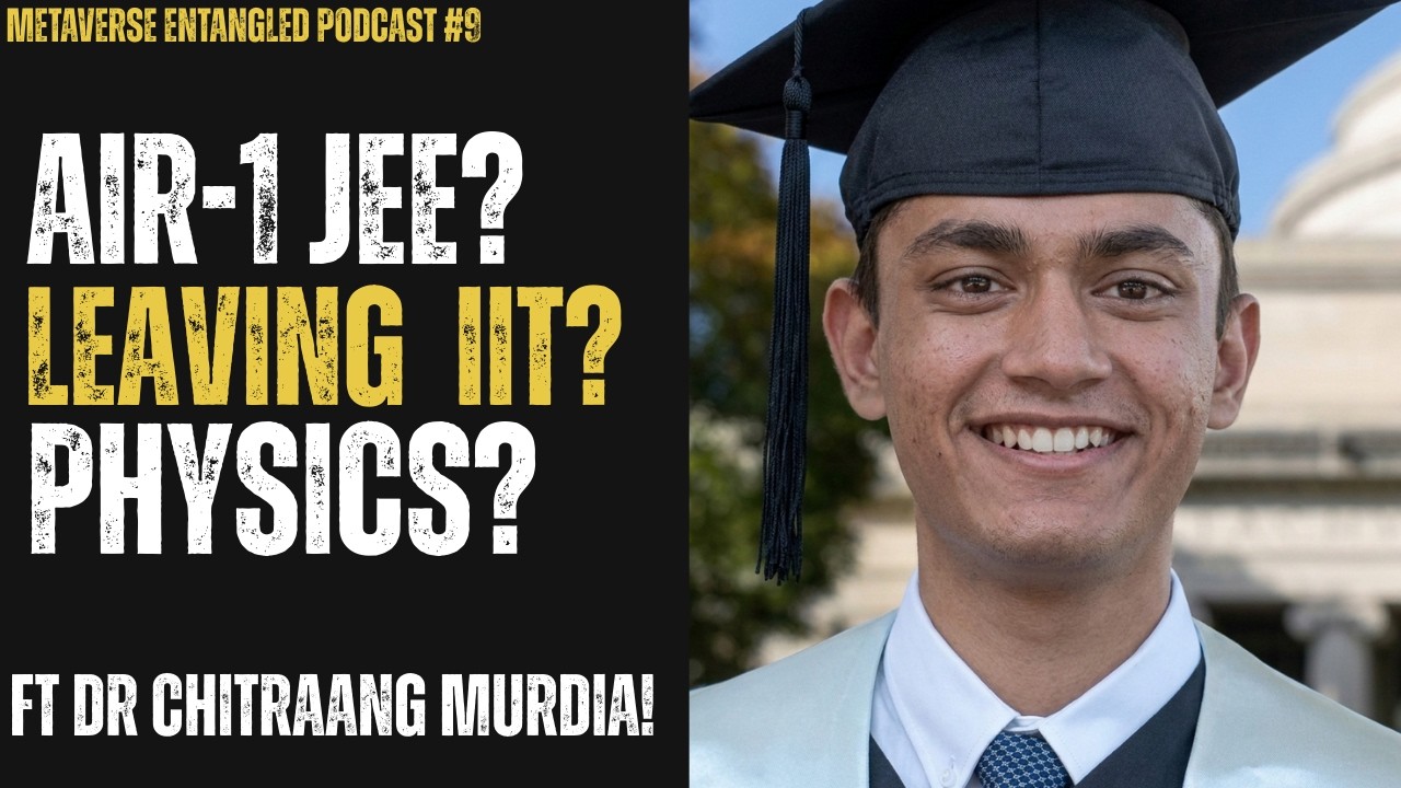 AIR 1? |Leaving IIT? |Life in Research and More! |Ft Dr Chitraang Murdia! #quantumphysics #jee #iit