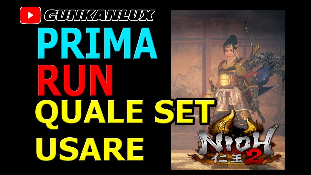 NIOH 2  QUALE SET USARE ALLA PRIMA RUN  | #nioh2