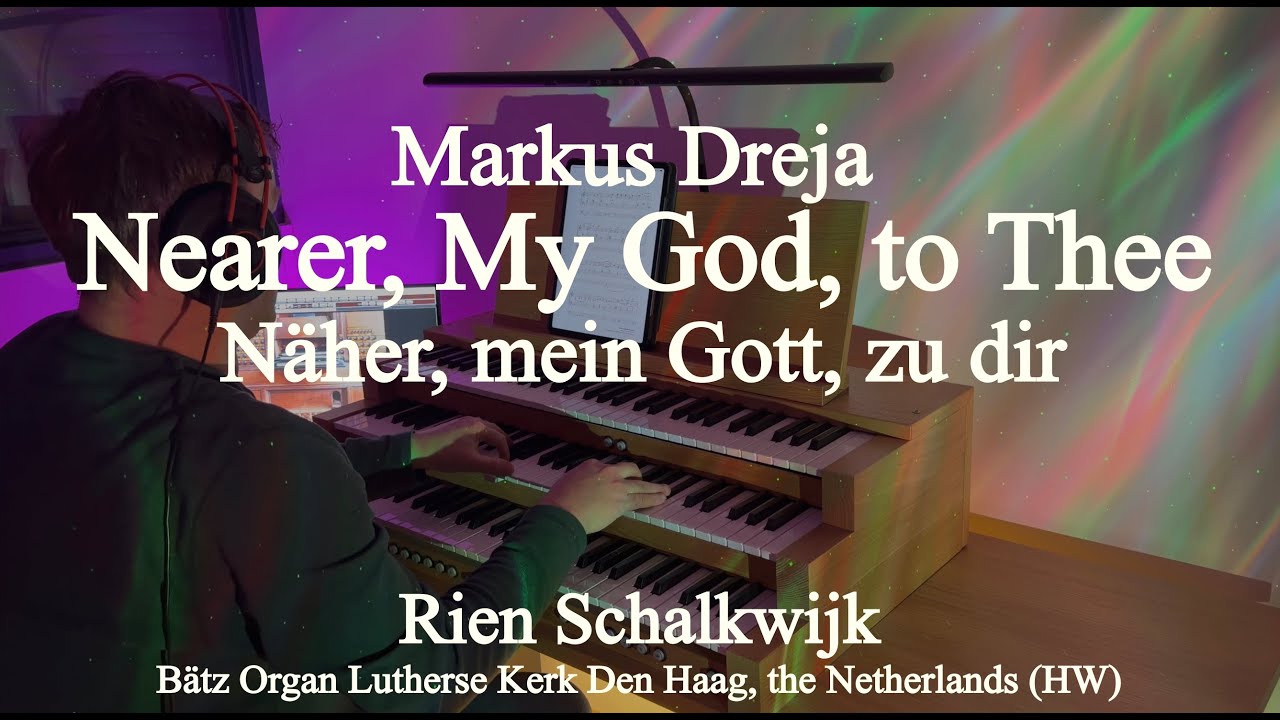 Nearer, My God, to Thee (Organ Choral Prelude) | Markus Dreja | Dutch Organ Sound