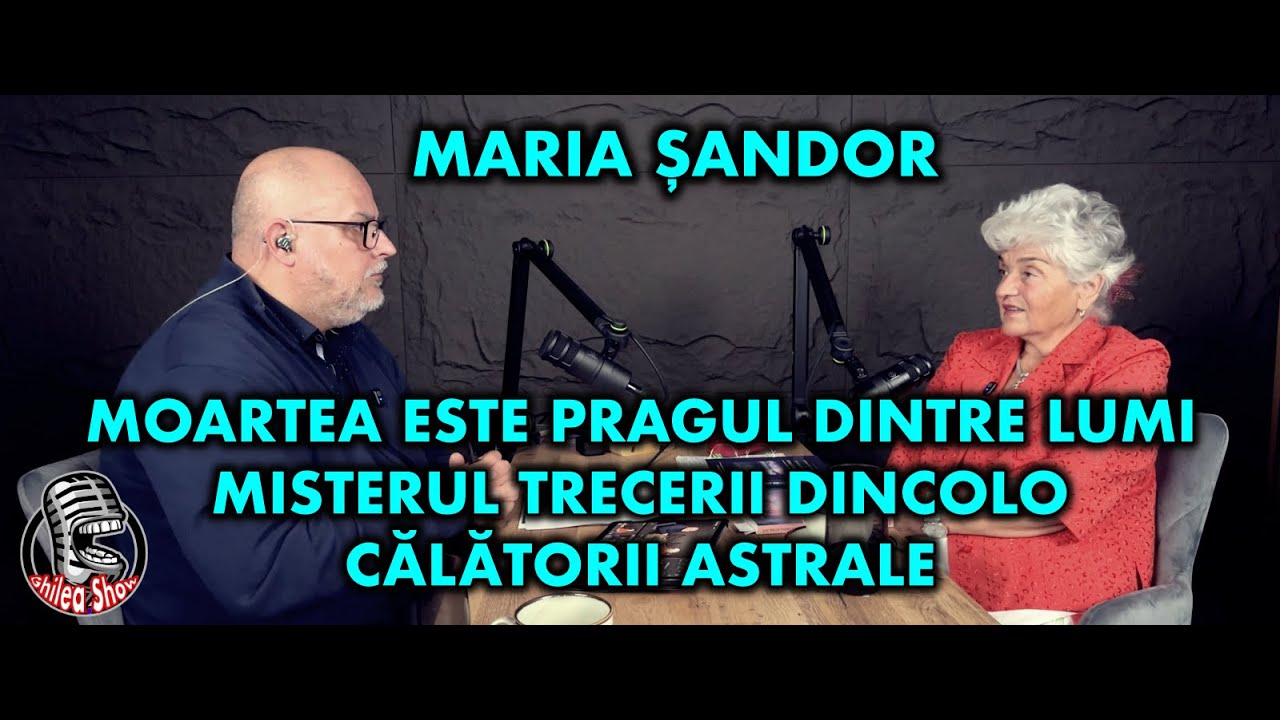 🌙 MOARTEA ESTE PRAGUL DINTRE LUMI I MARIA ȘANDOR I MISTERUL TRECERII DINCOLO I CĂLĂTORII ASTRALE I