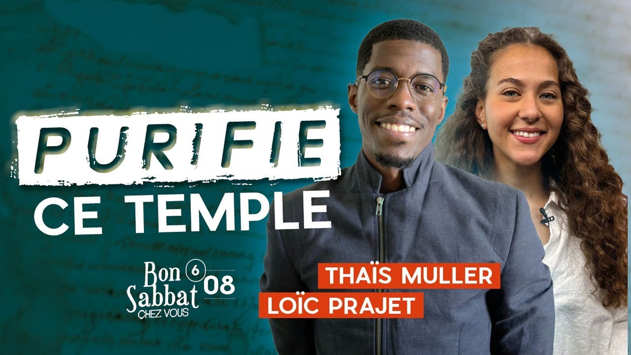 Purifie ce temple | Bon Sabbat Chez Vous S6E8 | avec Loïc Prajet et Thaïs Muller