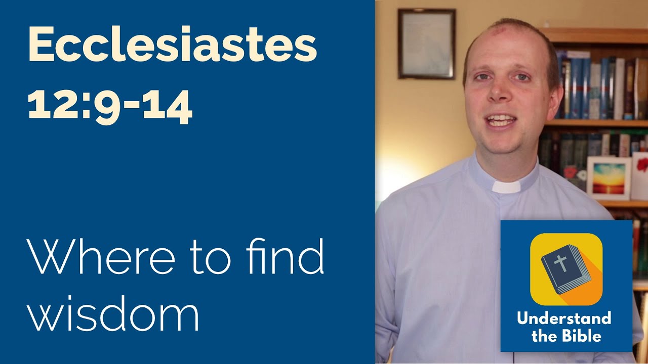 Where to find wisdom | Ecclesiastes 12:9-14 | Sermon