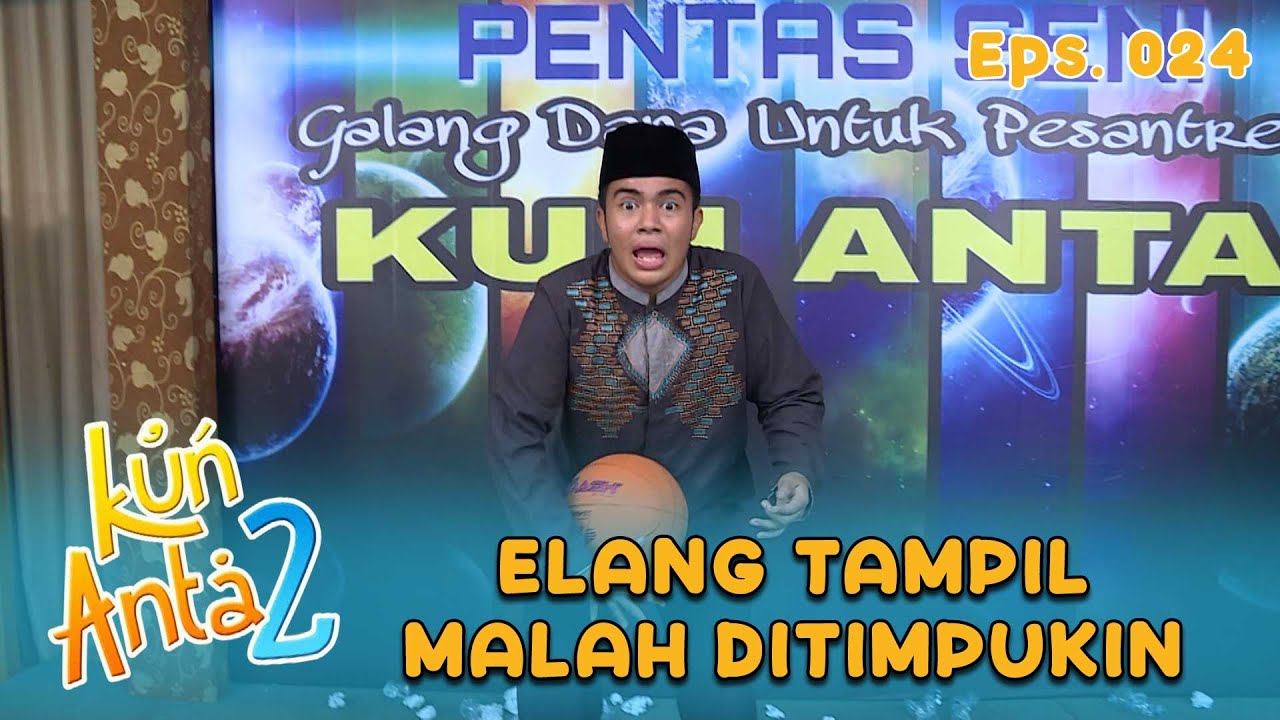 Penampilan Elang Diatas Panggung Malah Jadi Ditimpukin | KUN ANTA 2 Eps 24 Part 1