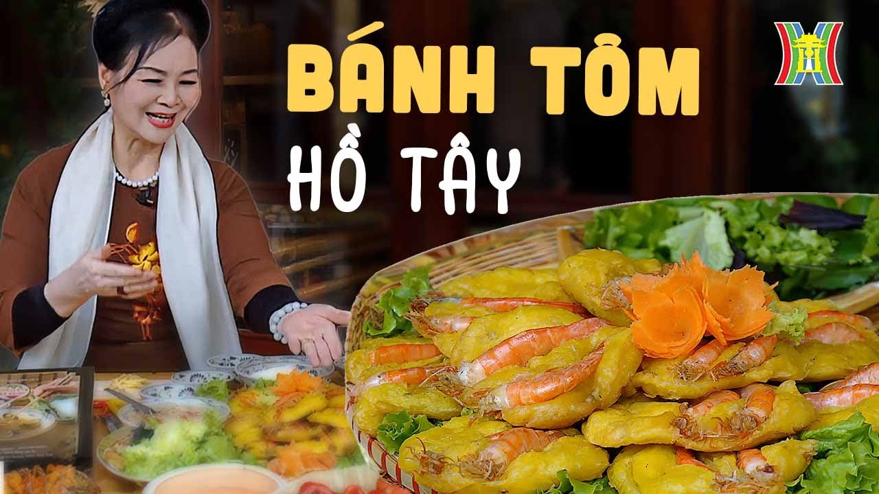 Bánh tôm Hồ Tây giòn rụm nức tiếng đất Hà Thành | Chả cá Hà Nội - Tinh hoa ẩm thực truyền thống Việt