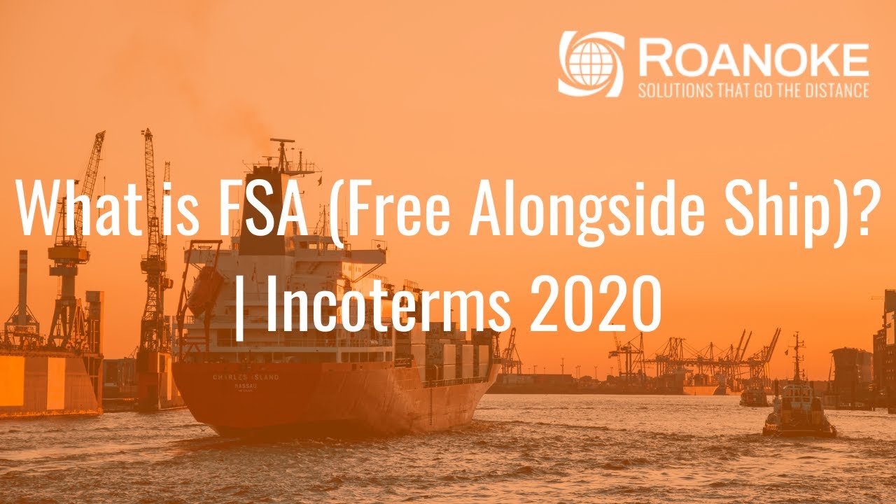 What is FSA (Free Alongside Ship)? | Incoterms 2020