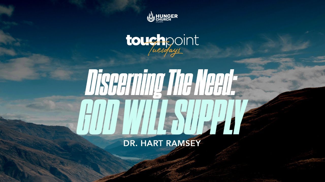 TouchPoint Tuesday |  Discerning the Need: God Will Supply