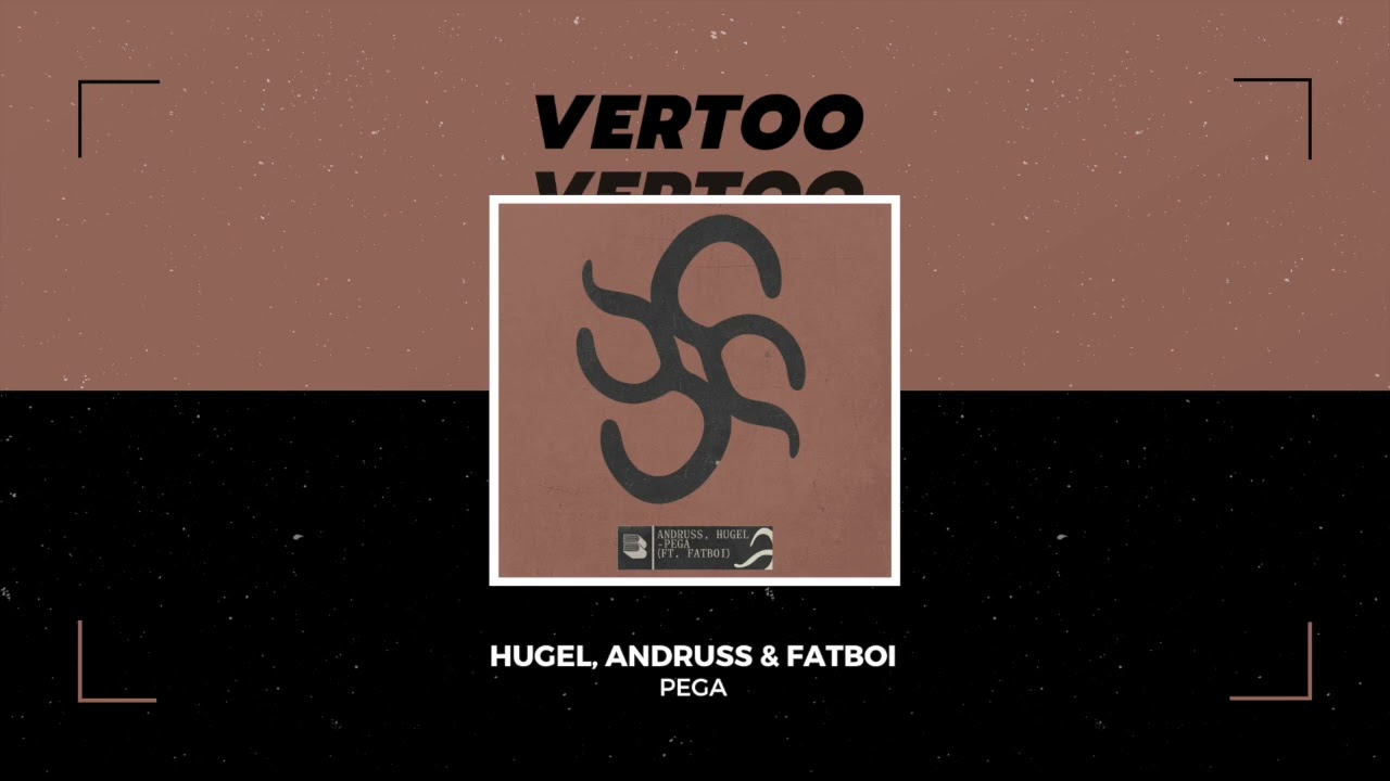 Hugel, Andruss & Fatboi - Pega