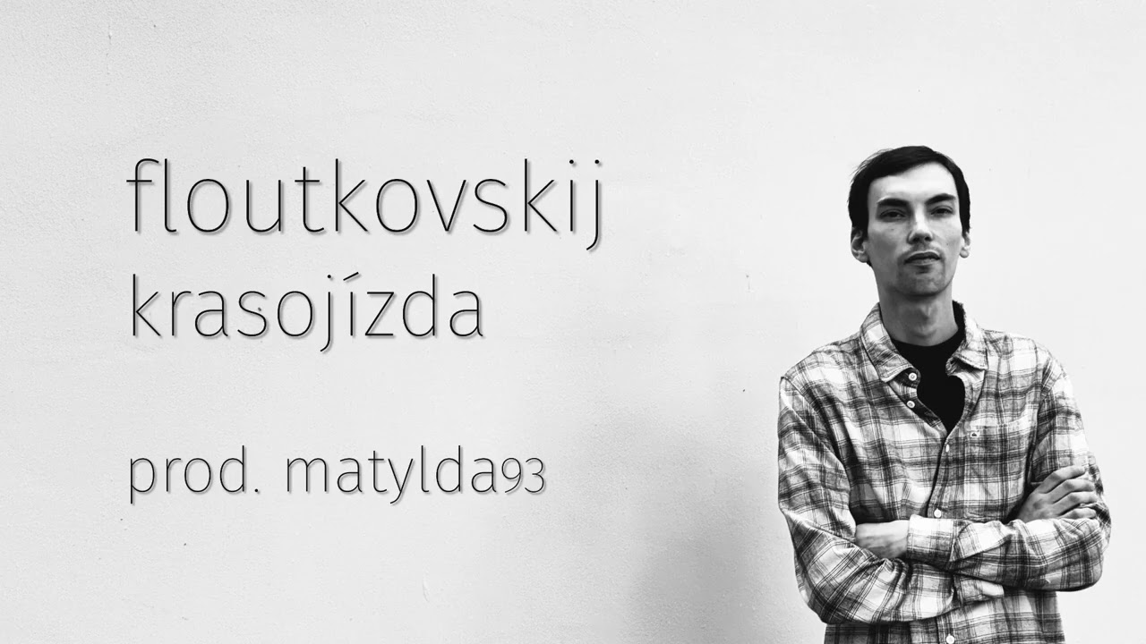 Floutkovskij - Krasoj&iacute;zda (prod.MATYLDA93)