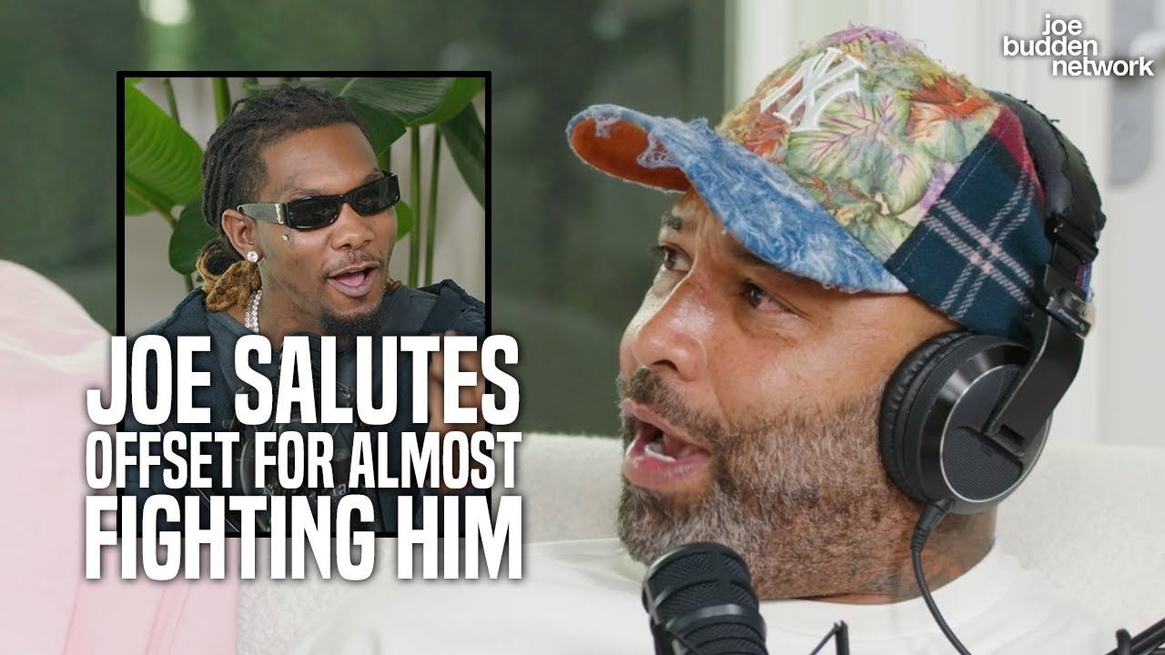 Joe Budden Salutes Offset for Almost Fighting Him
