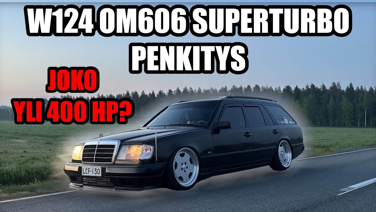 W124 OM606 SUPERTURBO PENKITYS | KESÄ 2024