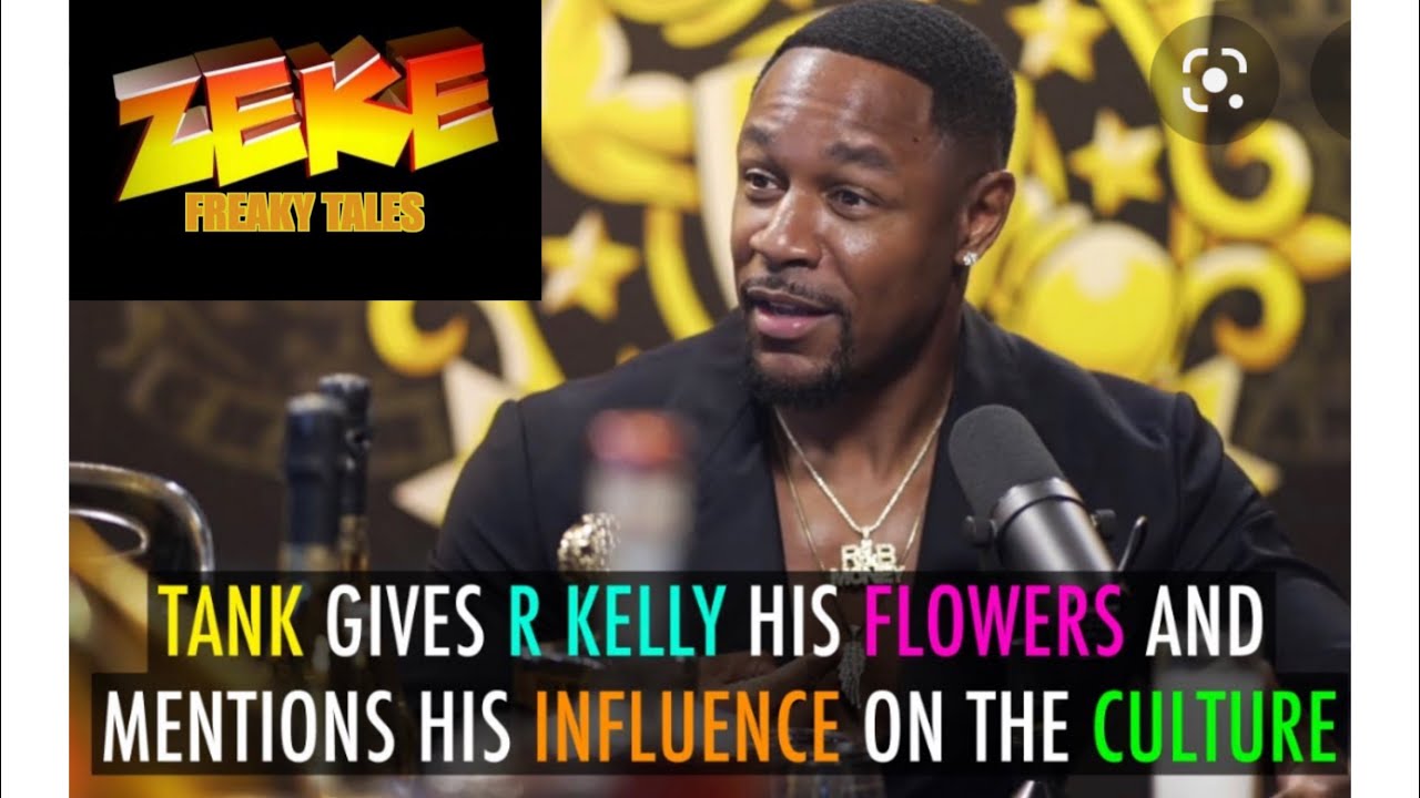 Tank Says R. Kelly Is The King Of R&B And He’s The General