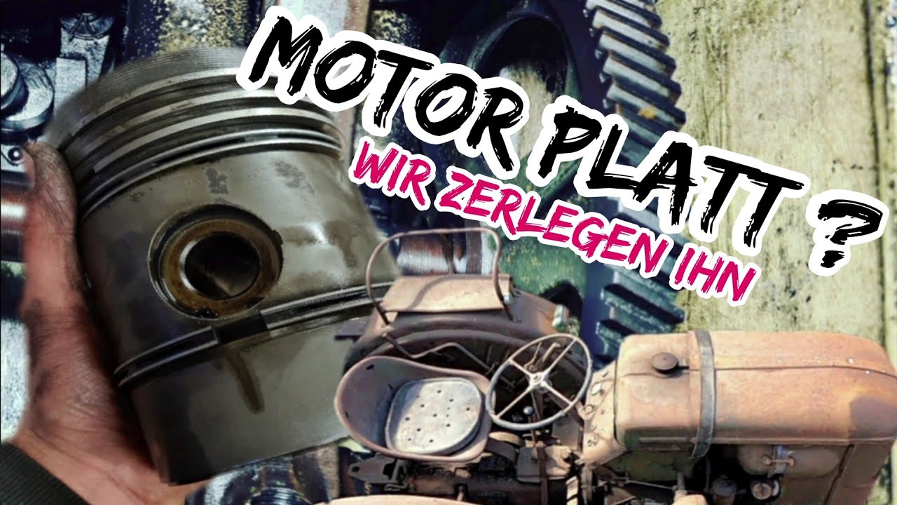 Motor Platt ?? 😳 | Wir zerlegen ihn und bewerten die Teile am Deutz . - F1l 514 Spaßgerät - Motor #1
