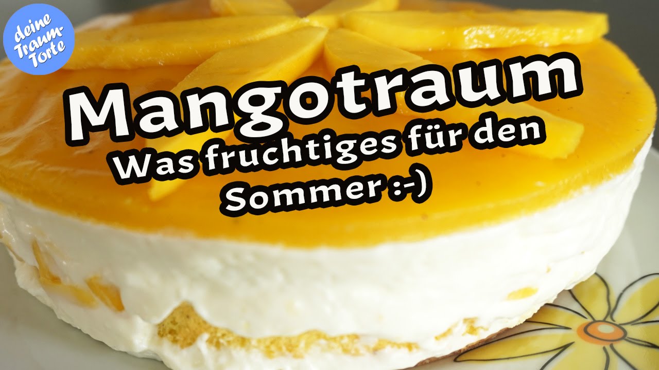 Mangotraum - Mangotorte - Was fruchtiges für den Sommer :-)