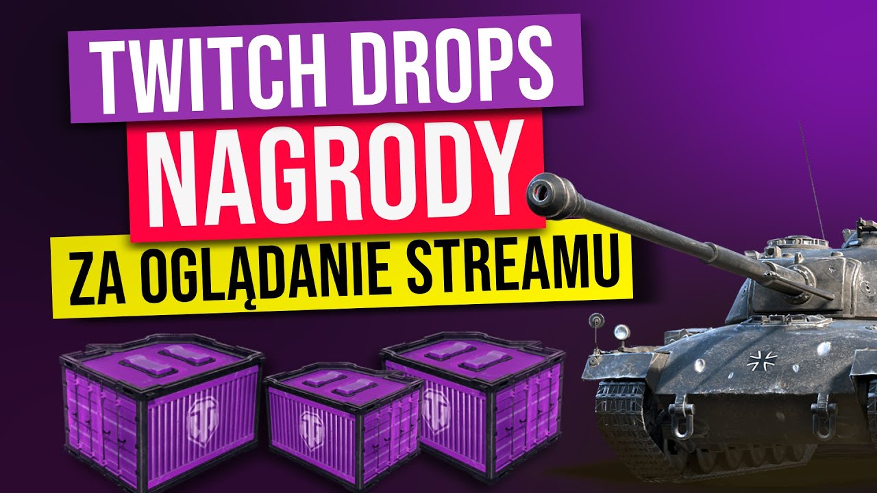 NAGRODY DLA KAŻDEGO - za oglądanie strem&oacute;w World of Tanks - jak połączyć konto do Twitch Drops