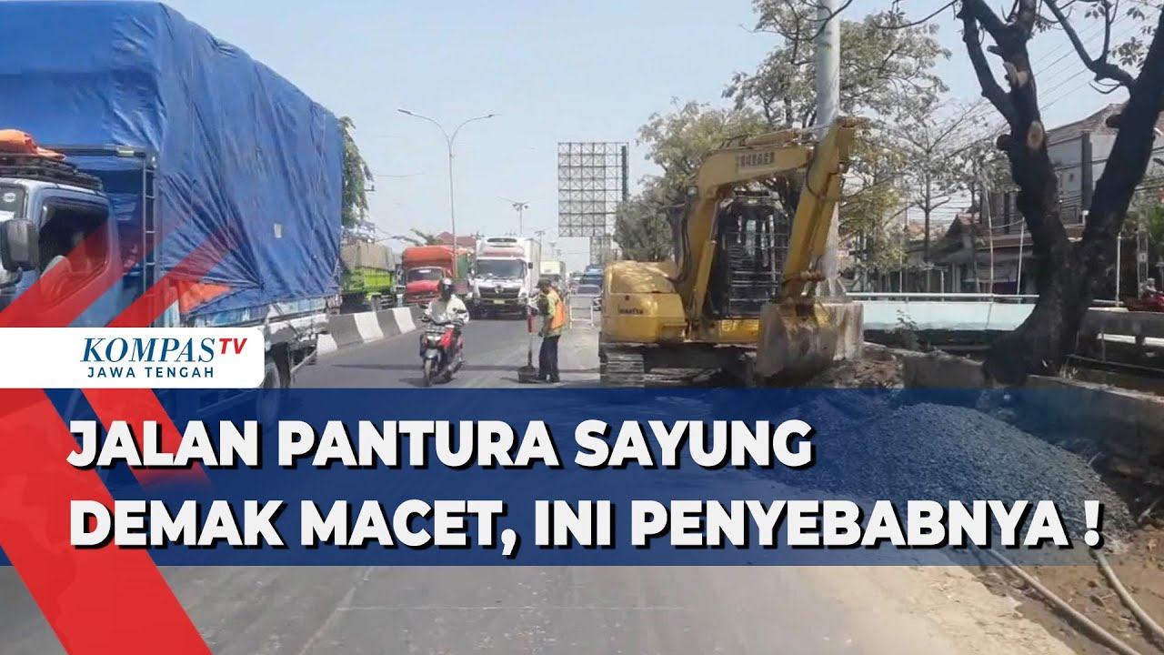 Jalan Pantura Sayung Demak Macet, Ini Penyebabnya !