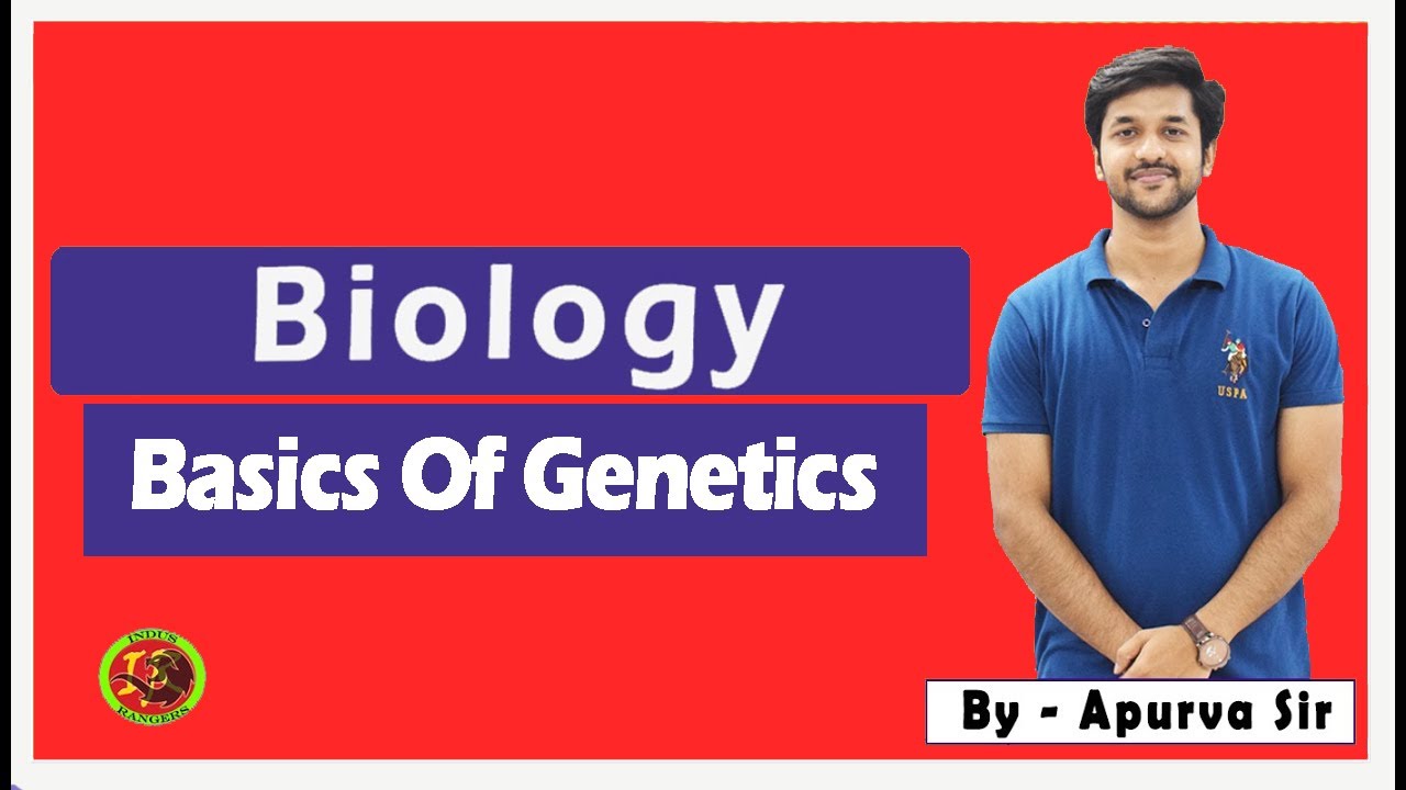 Basics Of Genetics   - By - Apurva Sir For -  MNS/NEET/12 FOUNDATION/AFMC/MNS 2021