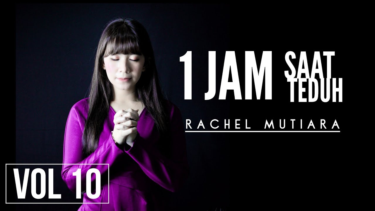 1 Jam Pujian Penyembahan Saat Teduh Vol 10 | Rachel Mutiara live Worship