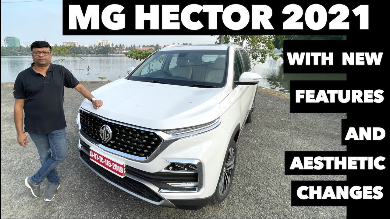 New MG Hector 2021 with new features and design changes | Review by Baiju N Nair