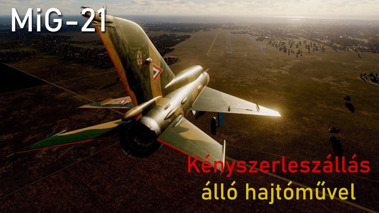 MIG-21 - a legendás vadászrepülő --- kényszerleszállás álló hajtóművel