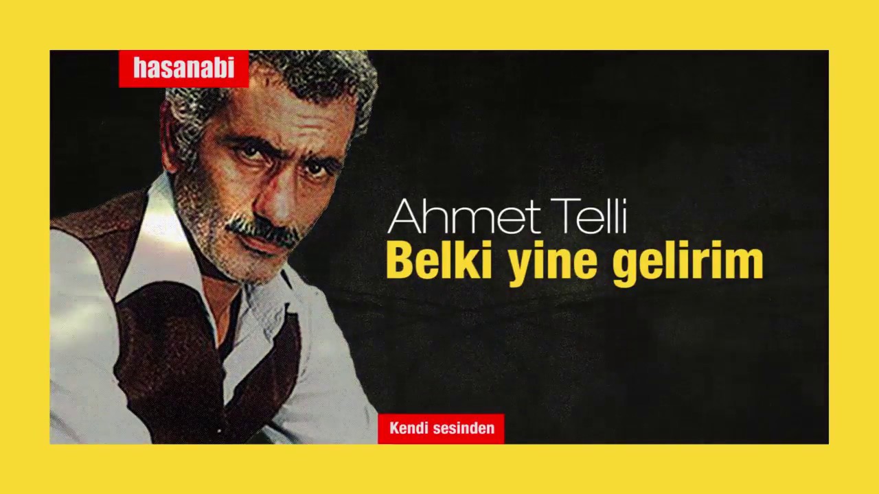 Ahmet Telli - Belki yine gelirim