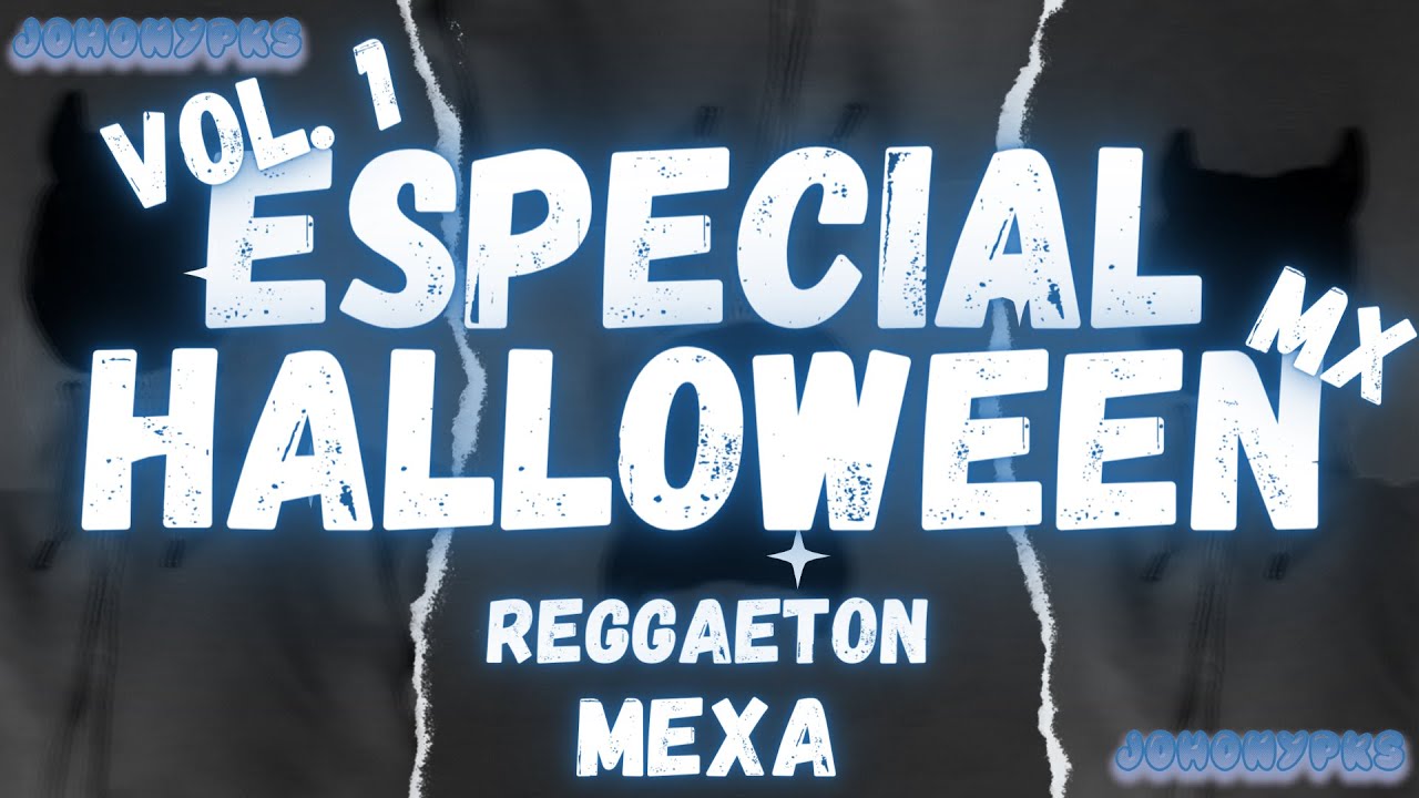 💙🎃ESPECIAL HALLOWEEN, VOL.1🎃💙 REGGAETÓN MEXA 💙(REGGAETON CHAMPAGNE, OTRO SHOW, DANIFLOW, BOGUETO)💙