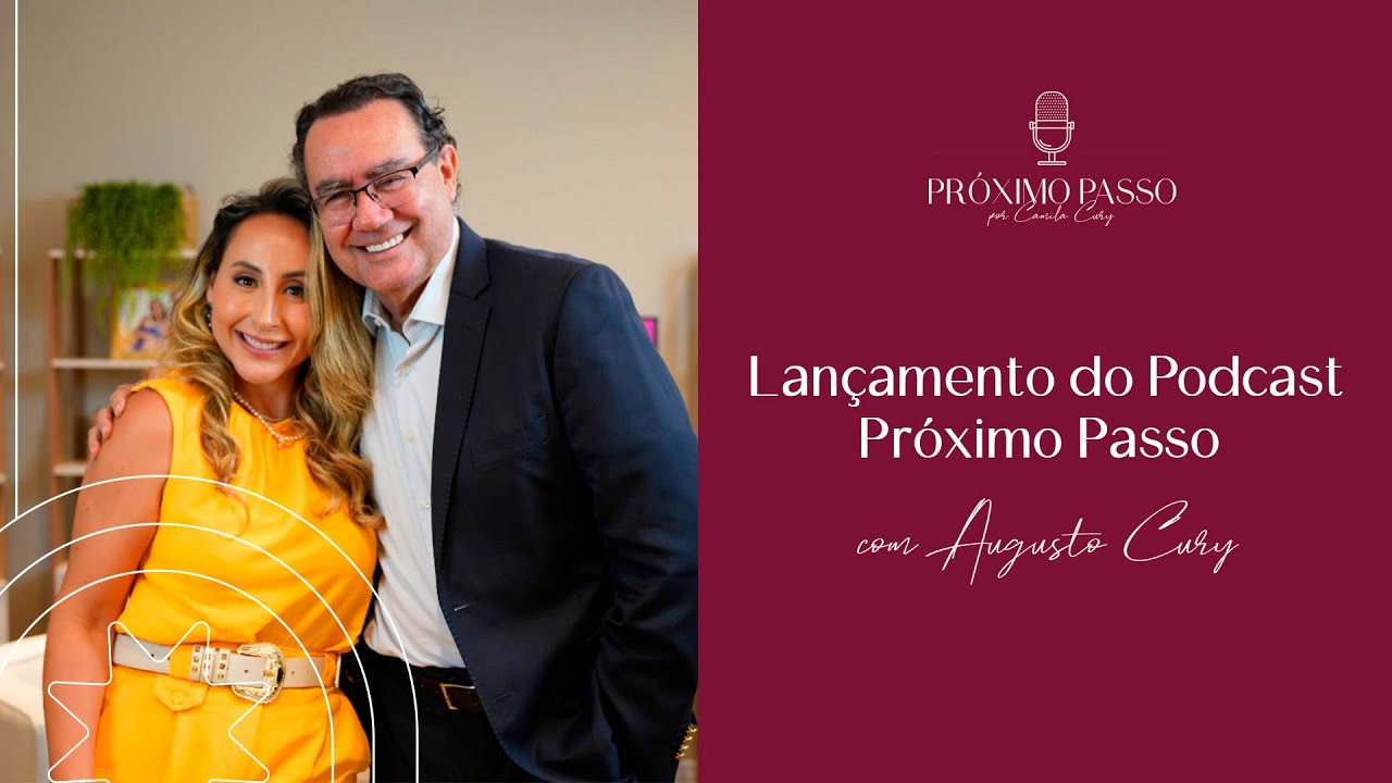 Lançamento do Podcast: Próximo Passo com Camila Cury