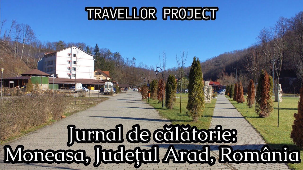 Jurnal de călătorie: Moneasa, Județul Arad, Rom&acirc;nia