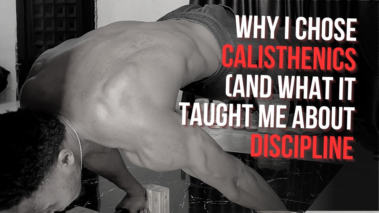 Why I chose Calisthenics as my Lifestyle