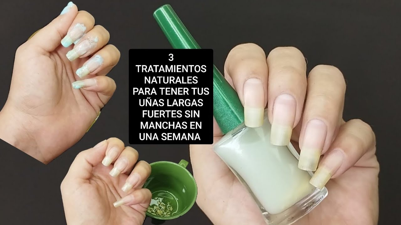 3 TRATAMIENTOS NATURALES PARA TENER TUS UÑAS LARGAS FUERTES SIN MANCHAS EN UNA SEMANA 
