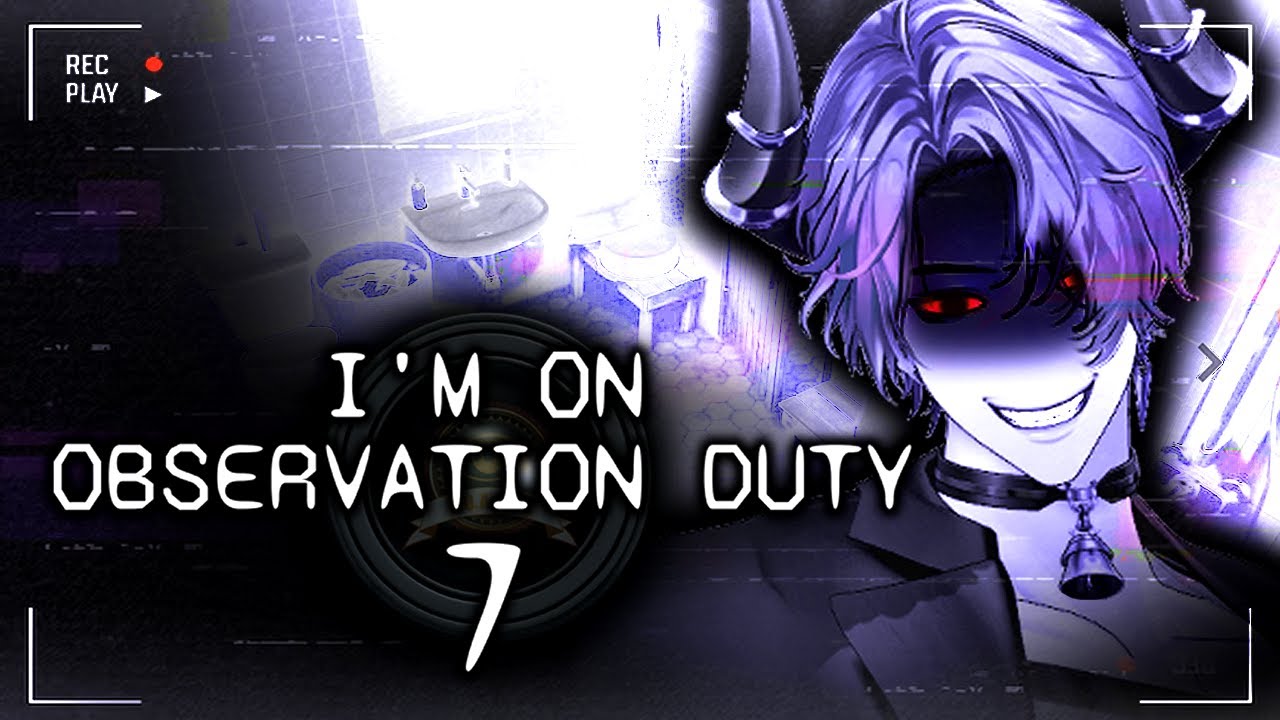 DON'T LET THEM CATCH YOU... 【I'm on Observation Duty 7】